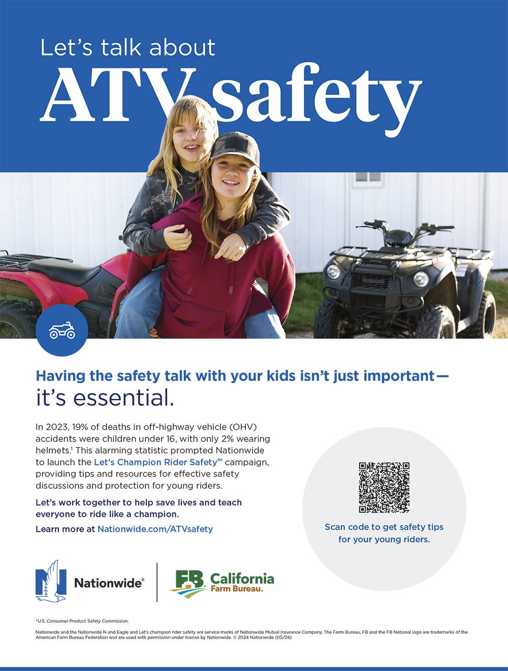 https://nam10.safelinks.protection.outlook.com/?url=https%3A%2F%2Fwww.nationwide.com%2Flc%2Fresources%2Ffarm-and-agribusiness%2Farticles%2Fatv-utv-youth-safety%3Futm_campaign%3DAIG%26utm_medium%3DPrint%26utm_source%3Dqr%26utm_content%3DPC%3ABIZSLAB%3ANI%3Ana%3ACal-FB2&data=05%7C02%7Cscollins%40cfbf.com%7Cbfc6ec16cc3c4158556208defd5442cb%7C8213ac7c9da54f9b9c40e0372e5a7659%7C0%7C0%7C639226735537739111%7CUnknown%7CTWFpbGZsb3d8eyJFbXB0eU1hcGkiOnRydWUsIlYiOiIwLjAuMDAwMCIsIlAiOiJXaW4zMiIsIkFOIjoiTWFpbCIsIldUIjoyfQ%3D%3D%7C0%7C%7C%7C&sdata=QHpf3xAdStWHKm2bZzWpZfYDVYigLf1c0h%2F933qjJvk%3D&reserved=0